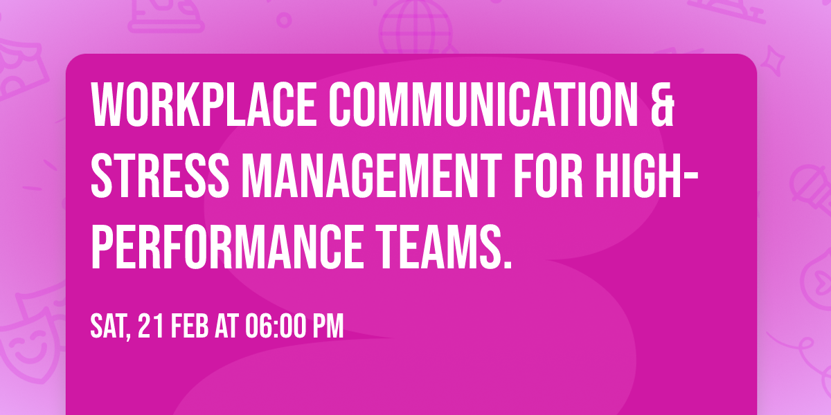 Workplace Communication & Stress Management for High-Performance Teams.