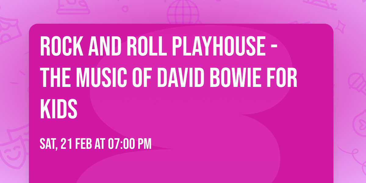 Rock and Roll Playhouse - The Music of David Bowie For Kids
