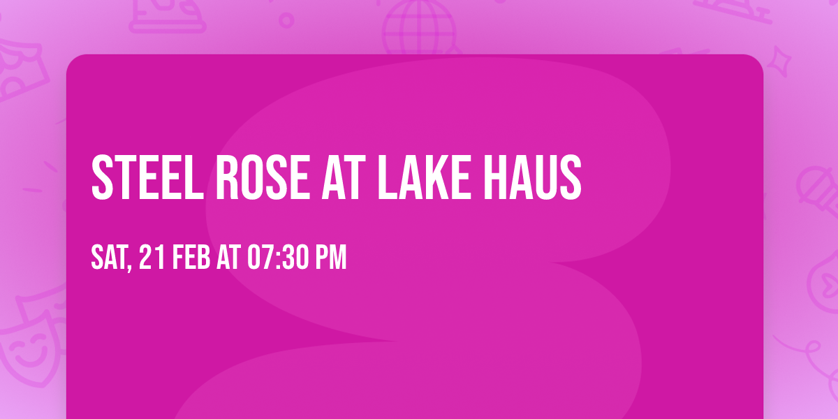 Steel Rose at Lake Haus