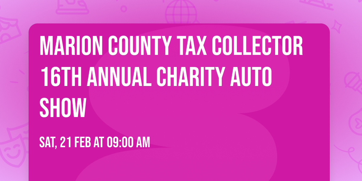 Marion County Tax Collector 16th Annual Charity Auto Show