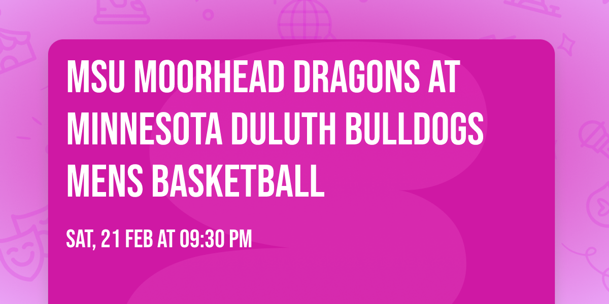 MSU Moorhead Dragons at Minnesota Duluth Bulldogs Mens Basketball