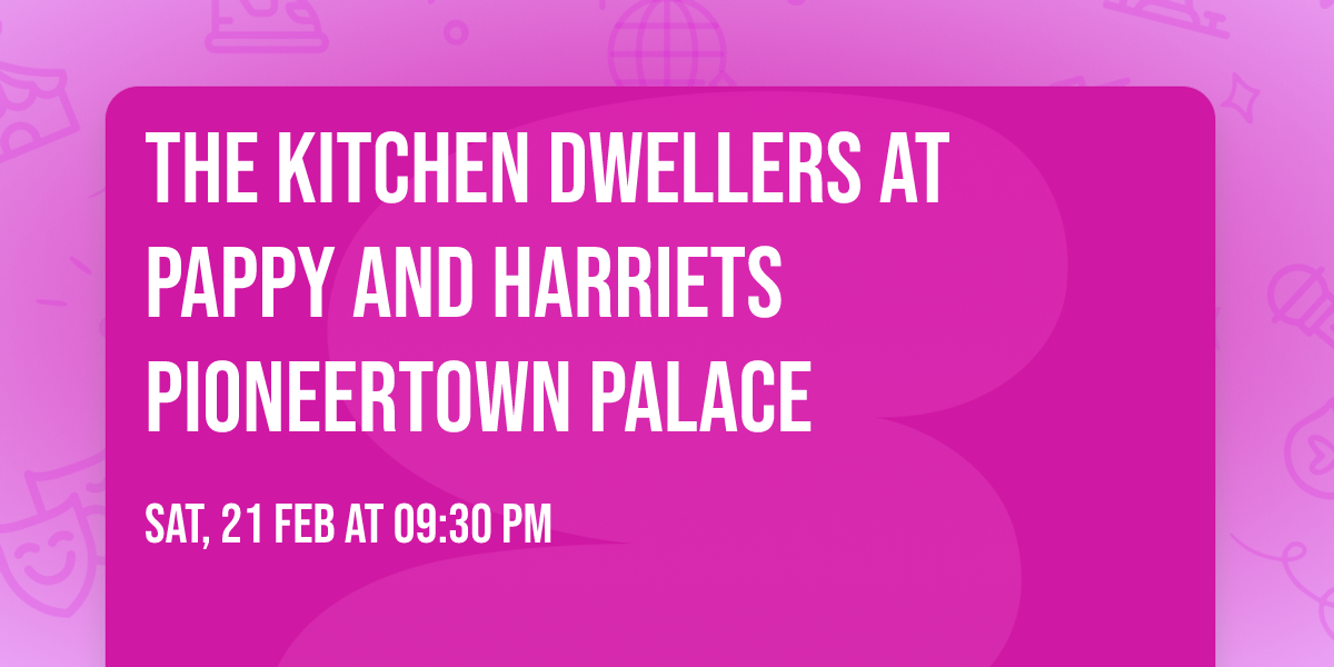 The Kitchen Dwellers at Pappy and Harriets Pioneertown Palace