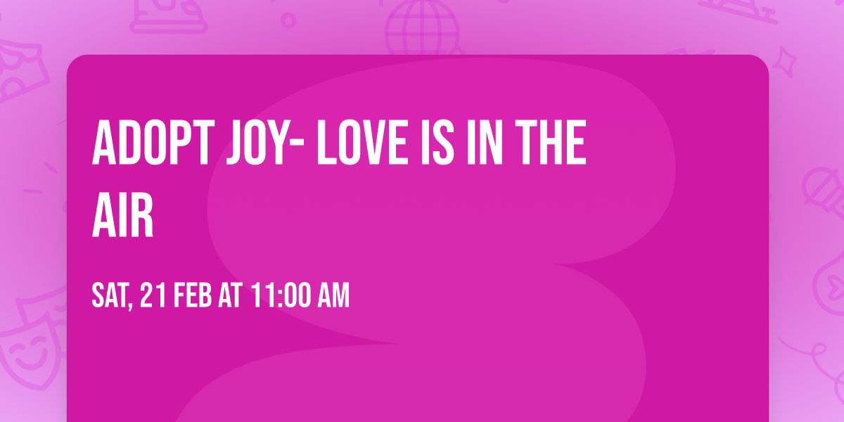 Adopt JOY- Love is in the Air