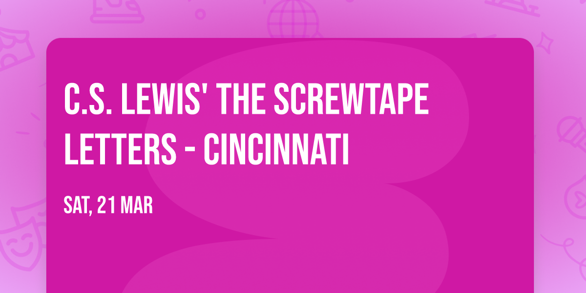 C.S. Lewis' The Screwtape Letters - Cincinnati