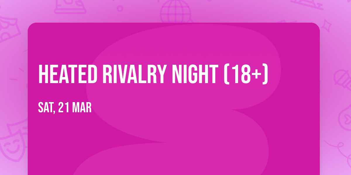 Heated Rivalry Night (18+)