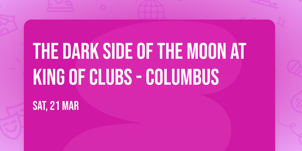 The Dark Side of the Moon at King of Clubs - Columbus