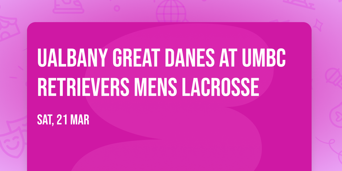UAlbany Great Danes at UMBC Retrievers Mens Lacrosse