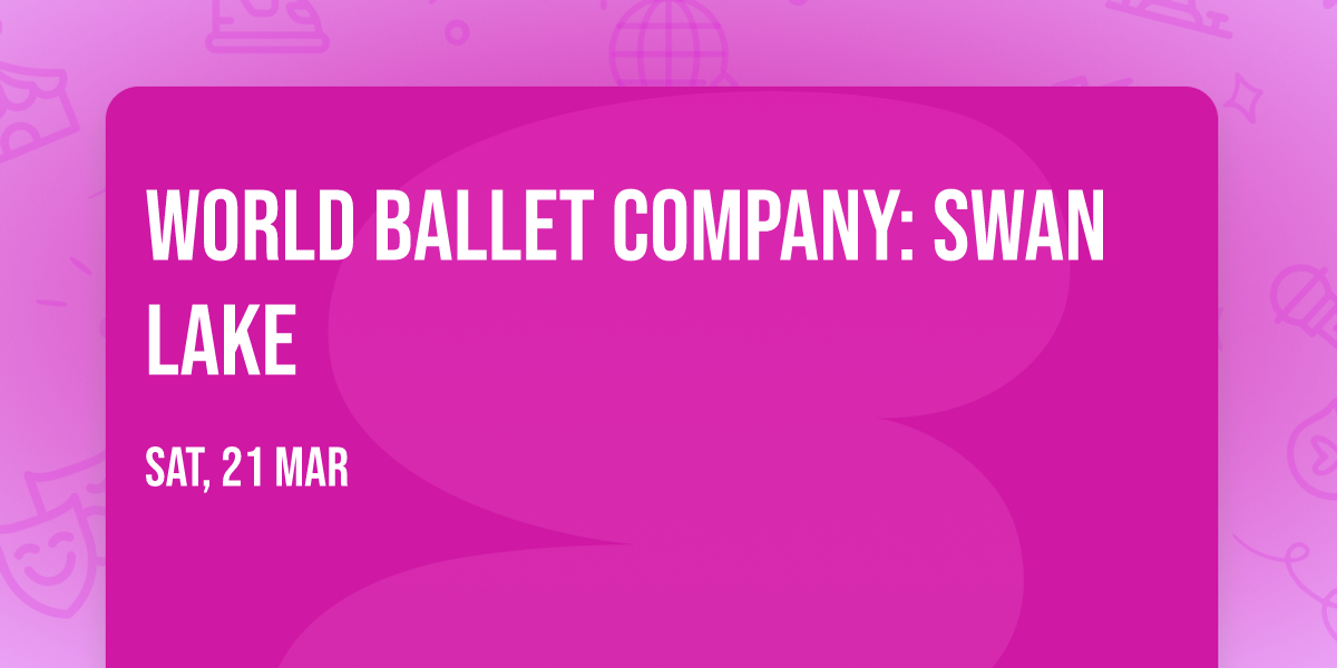 World Ballet Company: Swan Lake