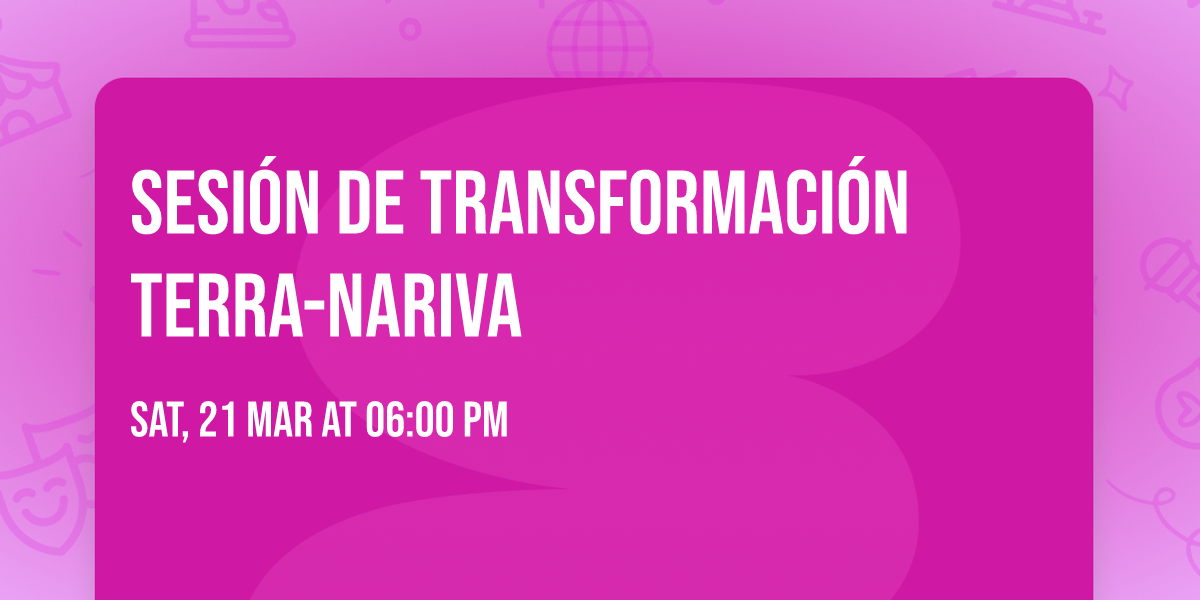 Sesi\u00f3n de transformaci\u00f3n Terra-Nariva