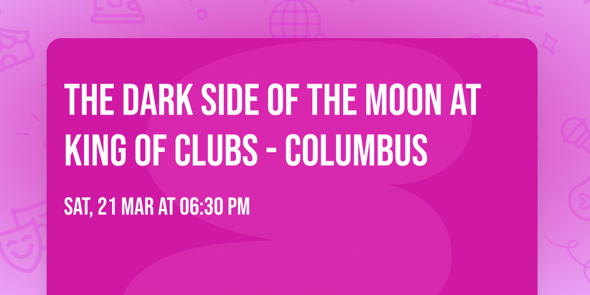 The Dark Side of the Moon at King of Clubs - Columbus