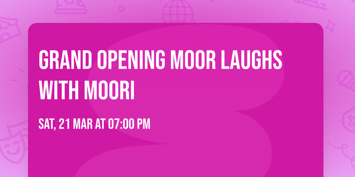 Grand Opening Moor Laughs With Moori