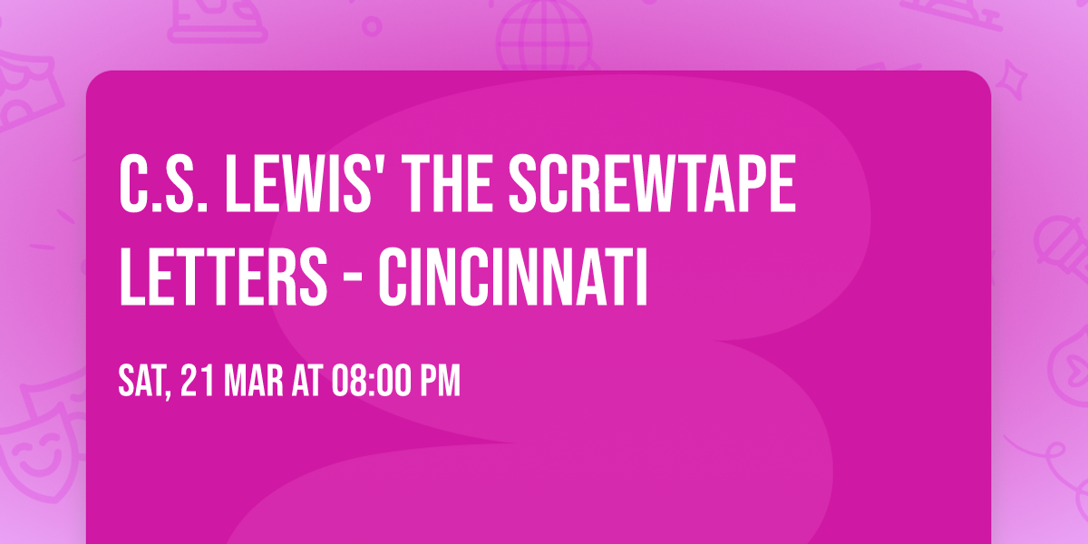C.S. Lewis' The Screwtape Letters - Cincinnati
