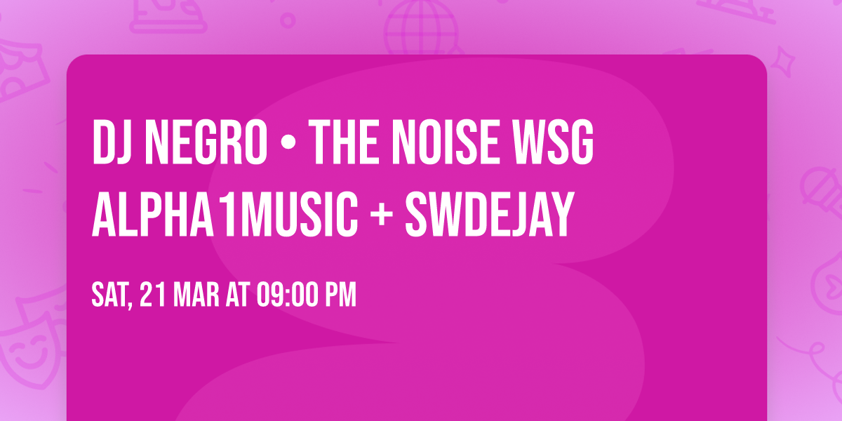 DJ NEGRO \u2022 THE NOISE wsg ALPHA1MUSIC + SWDEJAY