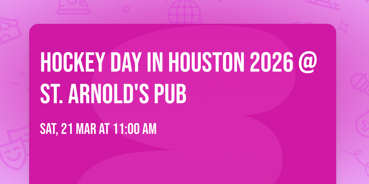 HOCKEY DAY IN HOUSTON 2026 @ St. Arnold's Pub