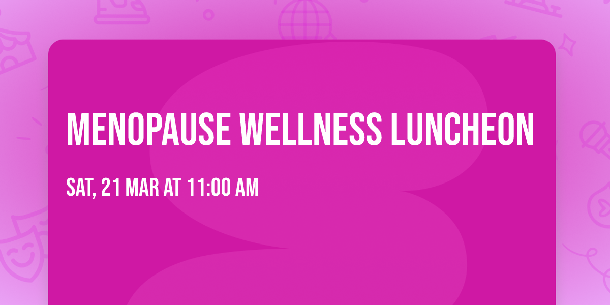 Menopause Wellness Luncheon 