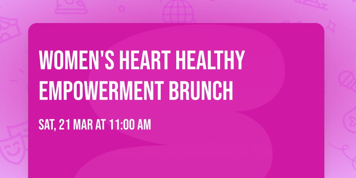Women's Heart Healthy Empowerment Brunch