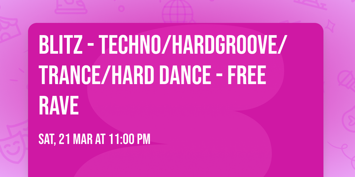 BLITZ - Techno\/Hardgroove\/Trance\/Hard Dance - FREE RAVE