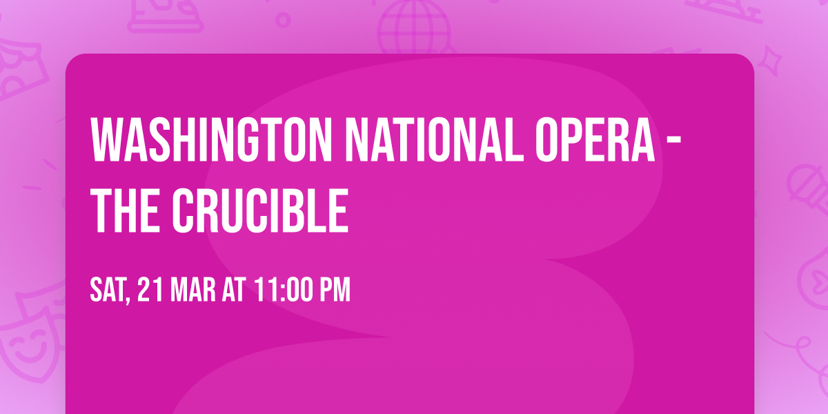 Washington National Opera - The Crucible