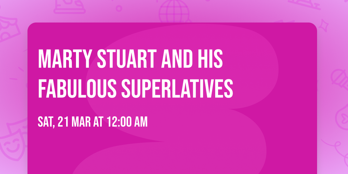 Marty Stuart And His Fabulous Superlatives