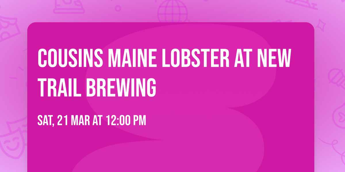 Cousins Maine Lobster at New Trail Brewing 