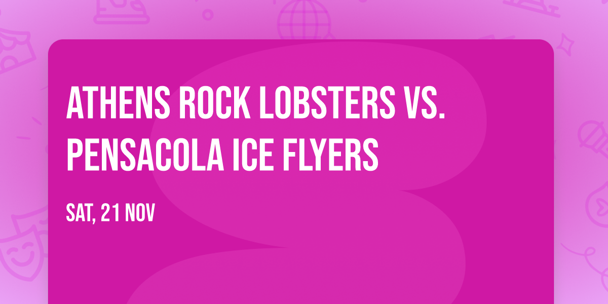 Athens Rock Lobsters vs. Pensacola Ice Flyers