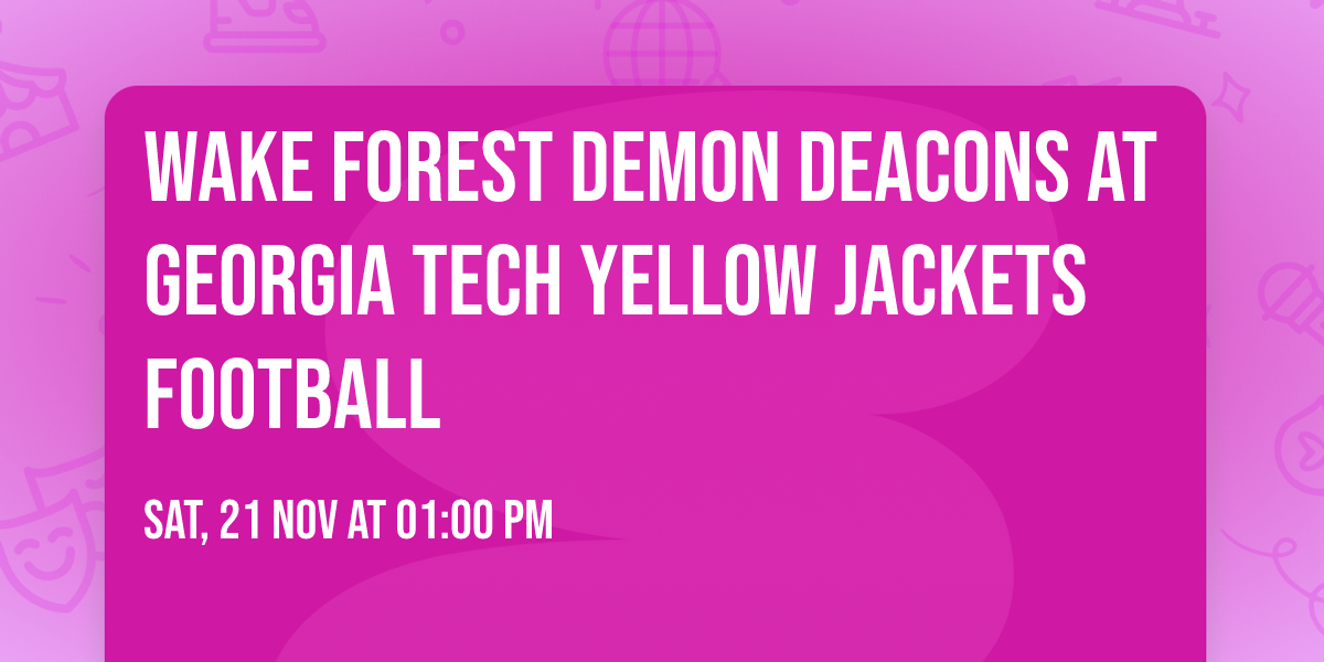 Wake Forest Demon Deacons at Georgia Tech Yellow Jackets Football