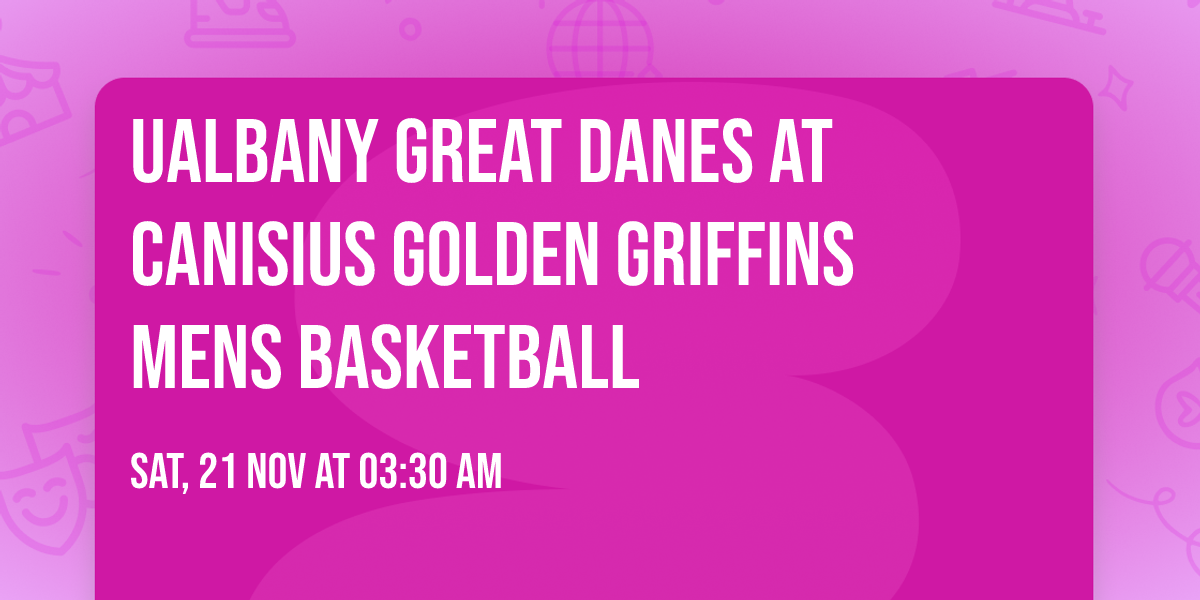 UAlbany Great Danes at Canisius Golden Griffins Mens Basketball