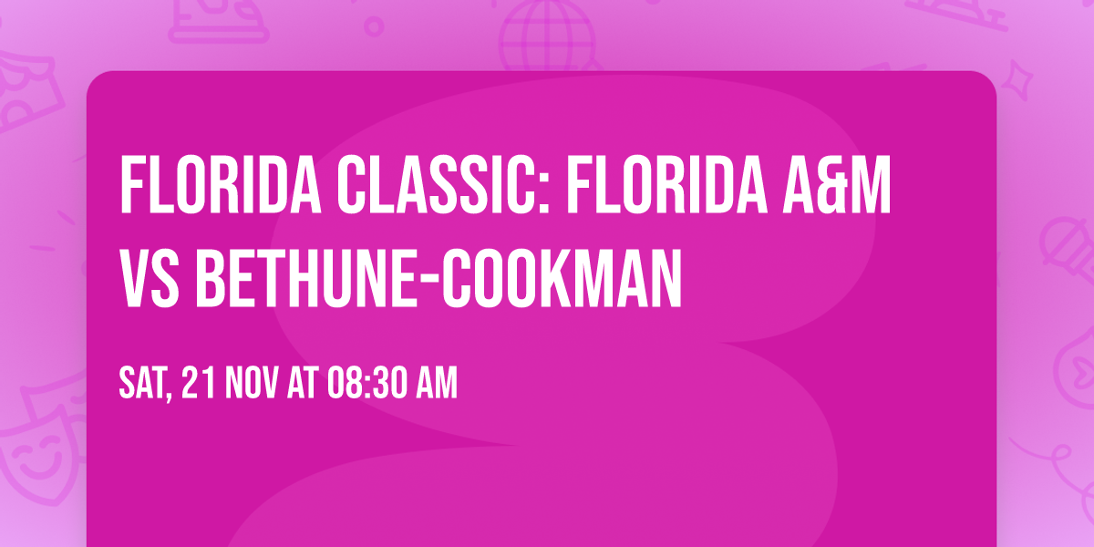 Florida Classic: Florida A&M vs Bethune-Cookman