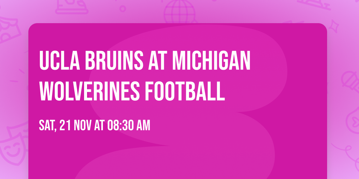 UCLA Bruins at Michigan Wolverines Football
