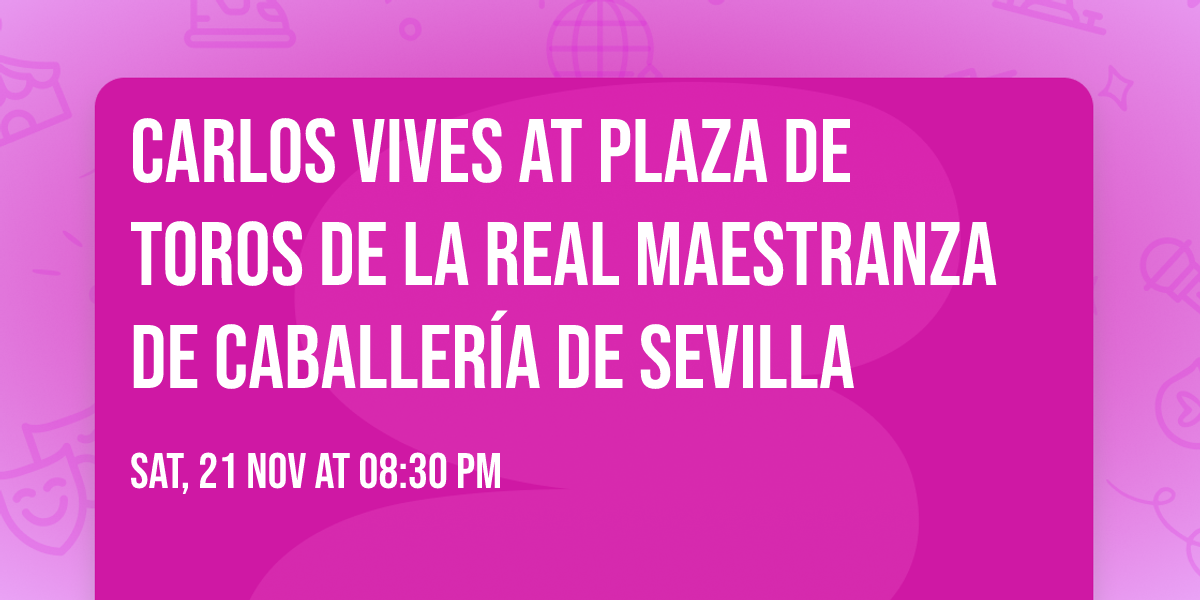 Carlos Vives at Plaza de Toros de la Real Maestranza de Caballer\u00eda de Sevilla