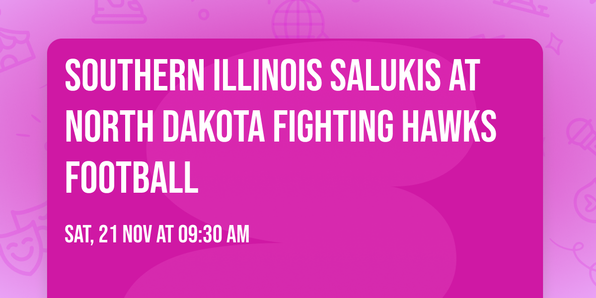 Southern Illinois Salukis at North Dakota Fighting Hawks Football