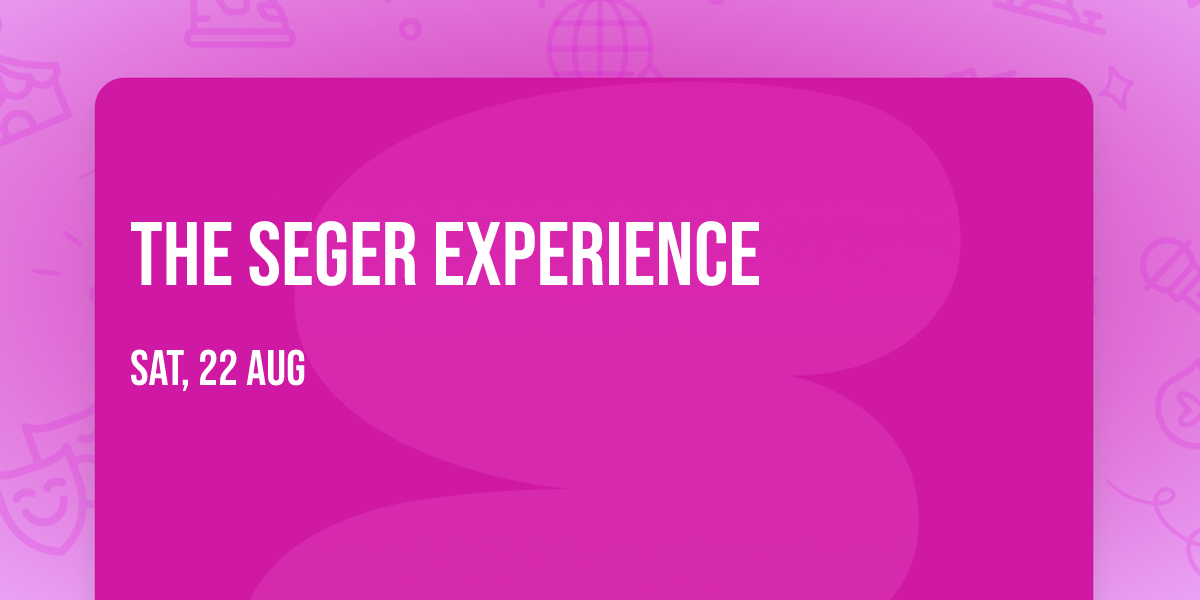 The Seger Experience