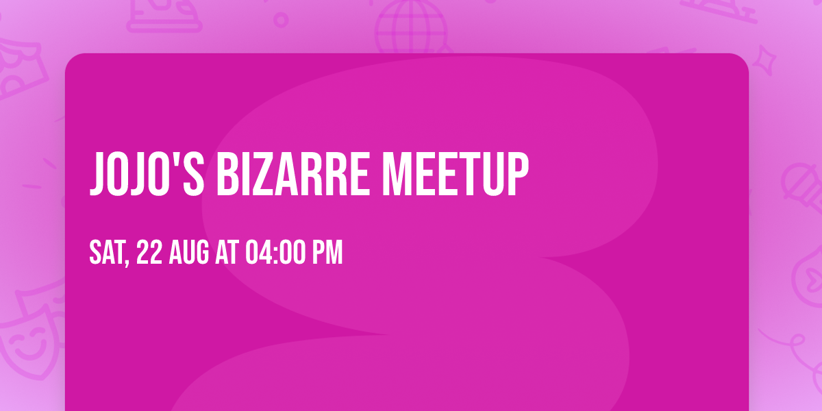 Jojo's Bizarre Meetup