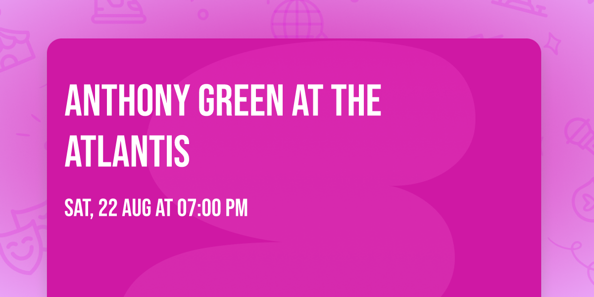 Anthony Green at The Atlantis