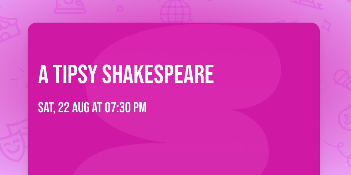 A Tipsy Shakespeare