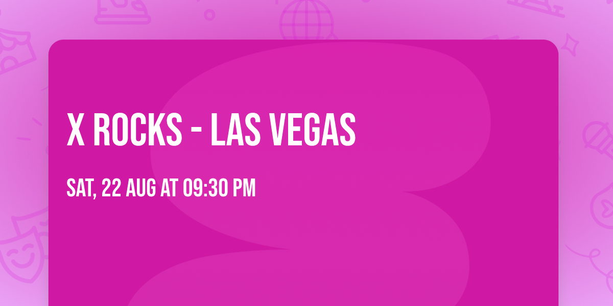 X Rocks - Las Vegas