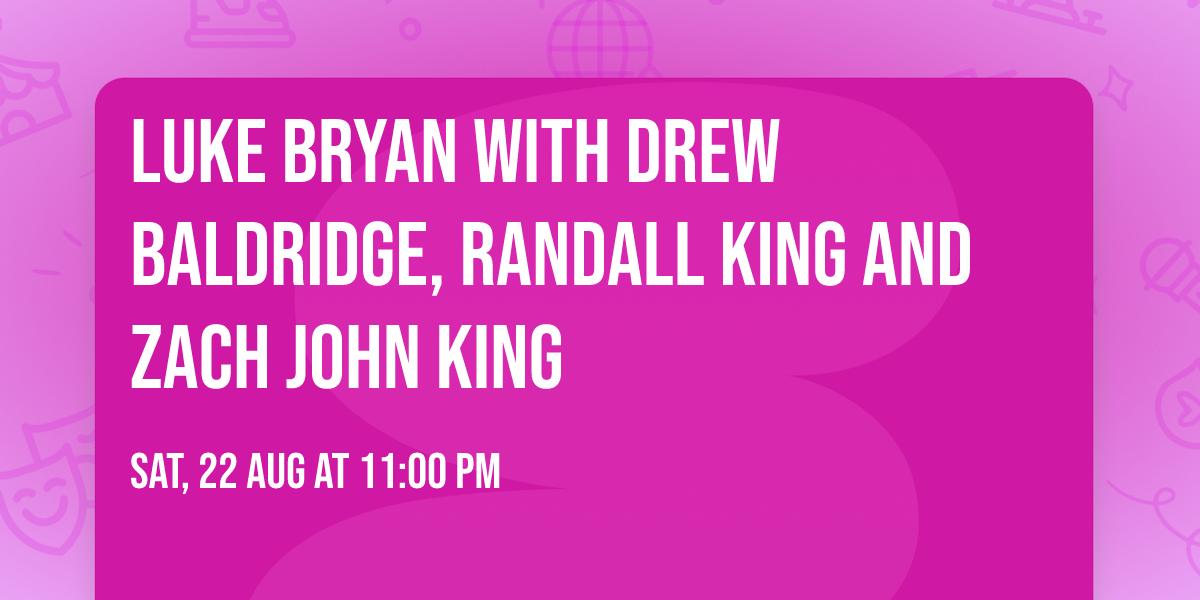 Luke Bryan with Drew Baldridge, Randall King and Zach John King