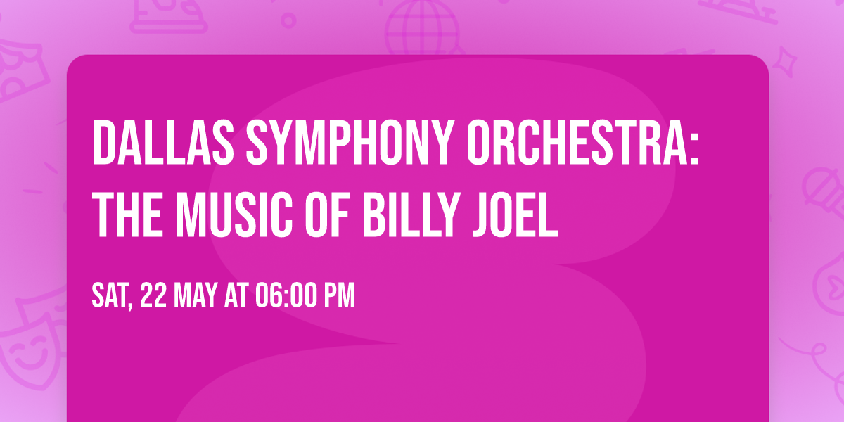 Dallas Symphony Orchestra: The Music of Billy Joel