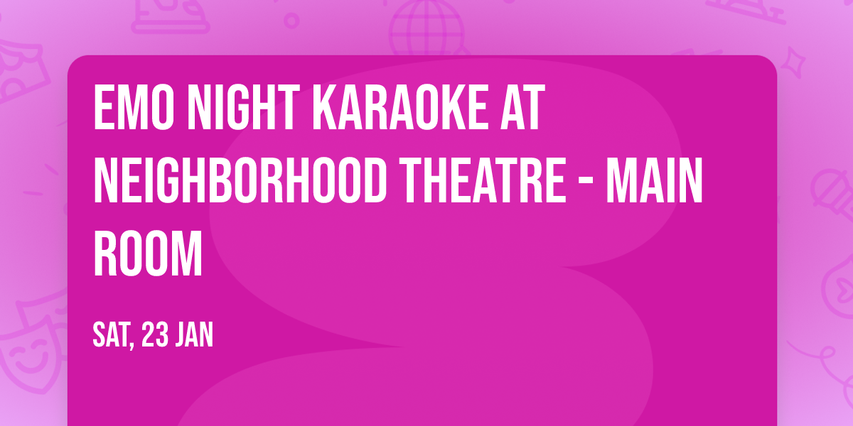Emo Night Karaoke at Neighborhood Theatre - Main Room
