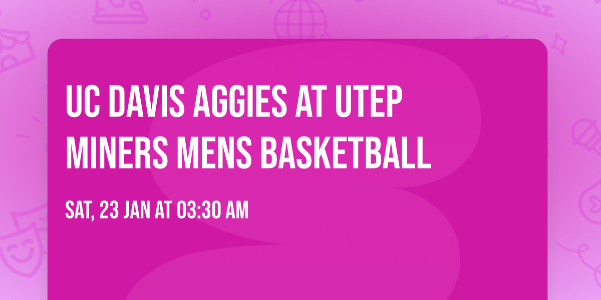 UC Davis Aggies at UTEP Miners Mens Basketball