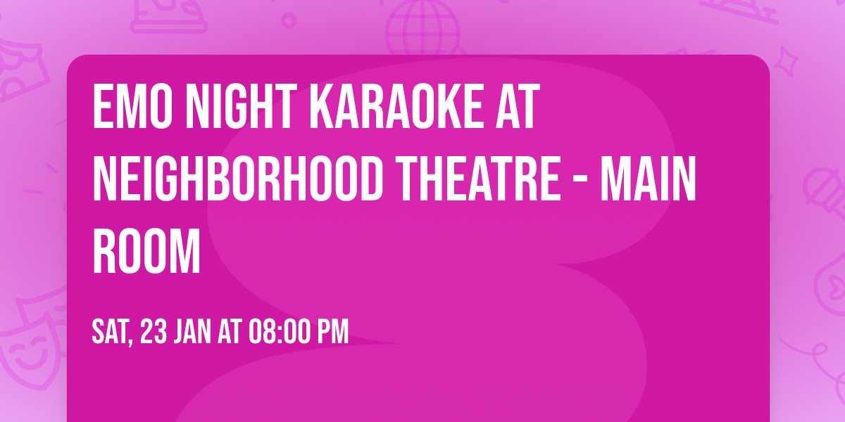 Emo Night Karaoke at Neighborhood Theatre - Main Room