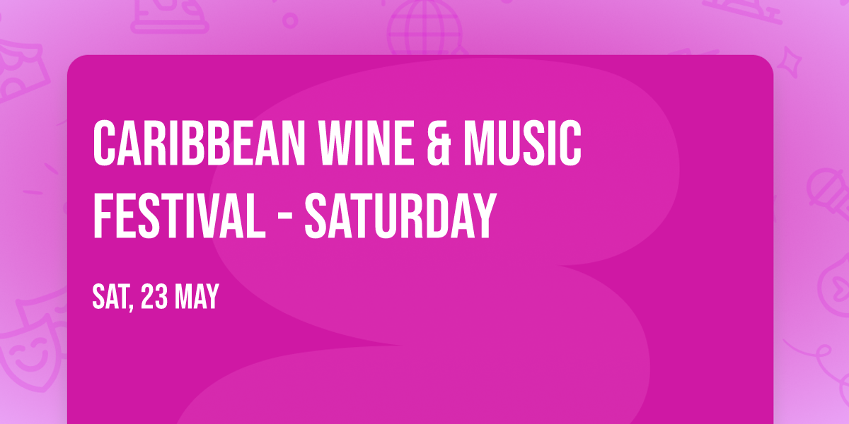 Caribbean Wine & Music Festival - Saturday