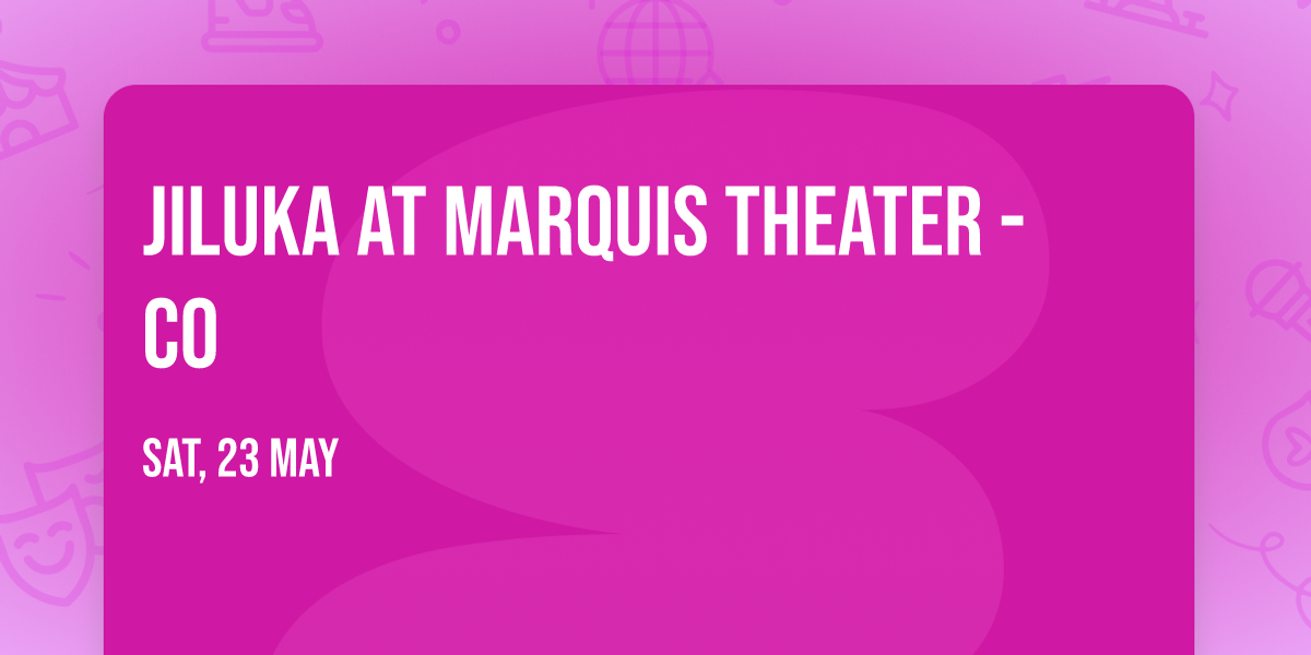 Jiluka at Marquis Theater - CO