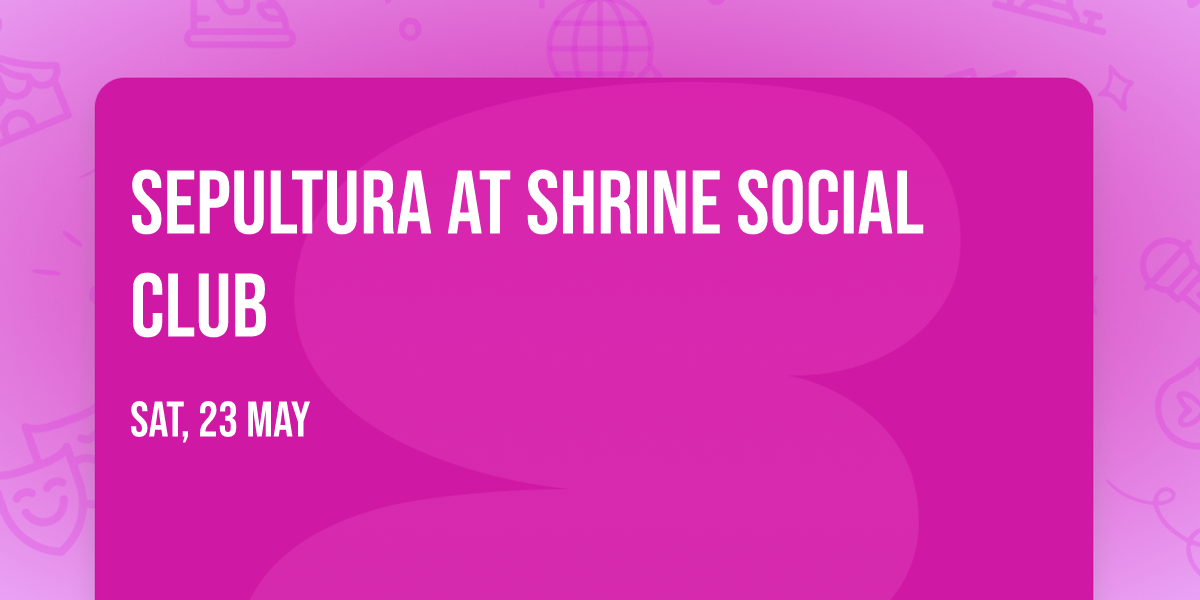 Sepultura at Shrine Social Club