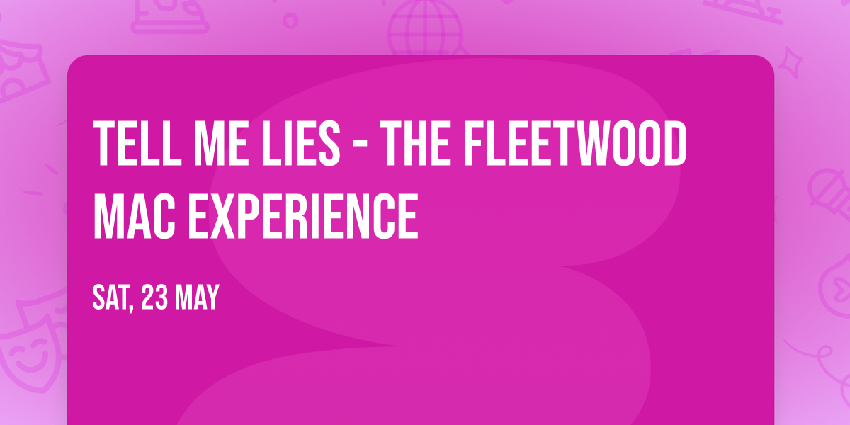 Tell Me Lies - The Fleetwood Mac Experience