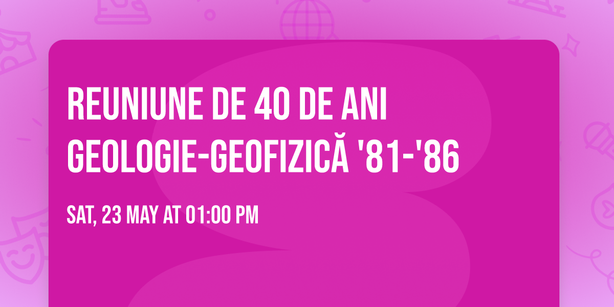 Reuniune de 40 de ani Geologie-Geofizic\u0103 '81-'86