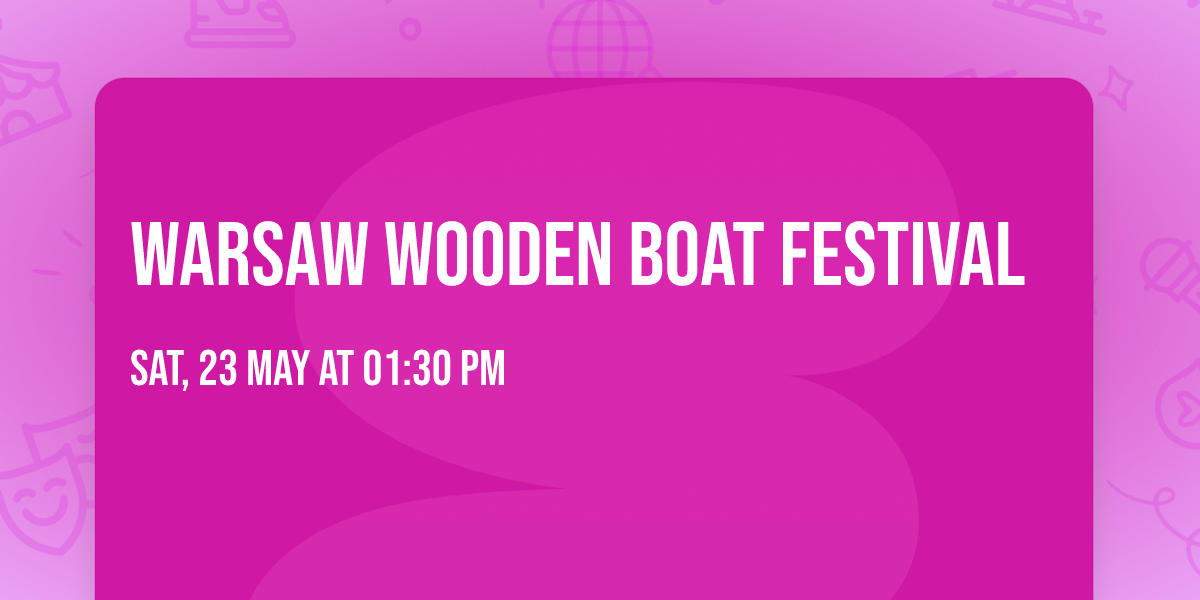 WARSAW WOODEN BOAT FESTIVAL