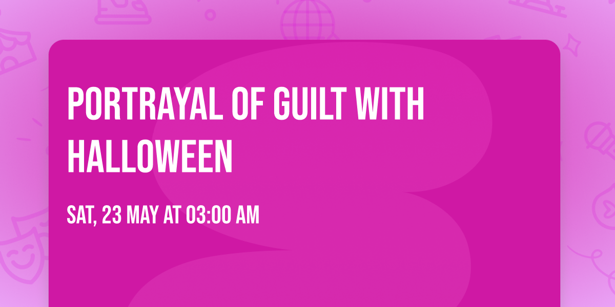 Portrayal of Guilt with Halloween
