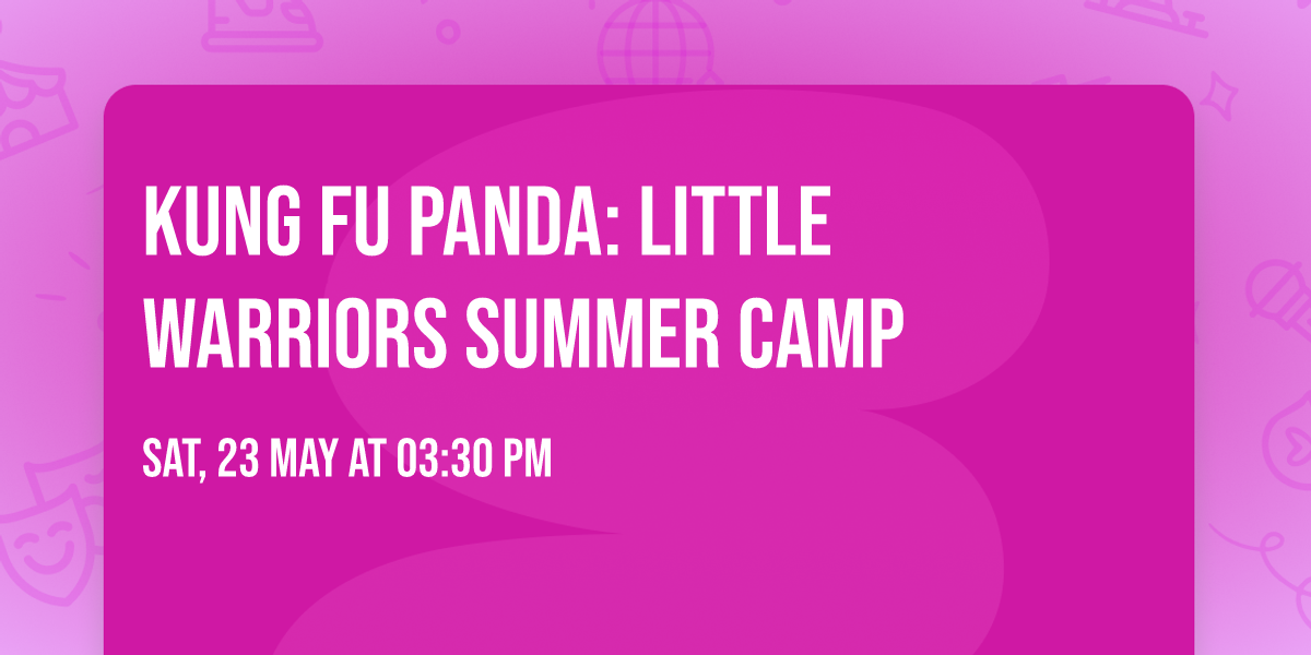 Kung Fu Panda: Little Warriors Summer Camp