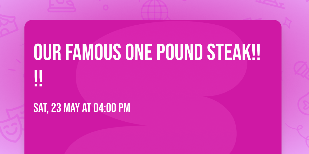 Our Famous ONE POUND STEAK!!!!